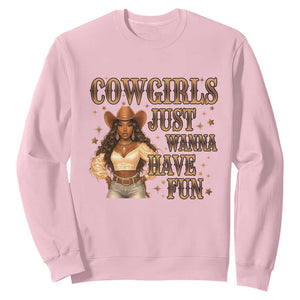 Funny African American Cowgirl Sweatshirt Cowgirls Just Wanna Have Fun Western TS11 Light Pink Print Your Wear