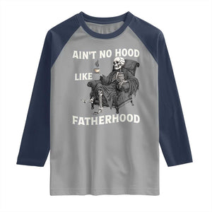 Funny Ain't No Hood Like Fatherhood Raglan Shirt Skeleton Dad Father's Day TS11 Sport Gray Navy Print Your Wear