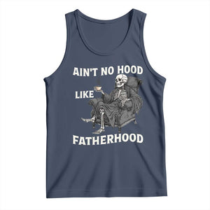 Funny Ain't No Hood Like Fatherhood Tank Top Skeleton Dad Father's Day TS11 Navy Print Your Wear