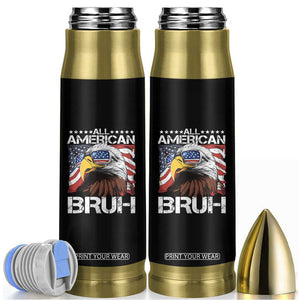 Funny All American Bruh Bald Eagle Bullet Tumbler American Flag 4th Of July Patriotic TS11 Black Print Your Wear