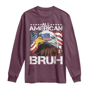 Funny All American Bruh Bald Eagle Long Sleeve Shirt American Flag 4th Of July Patriotic TS11 Maroon Print Your Wear