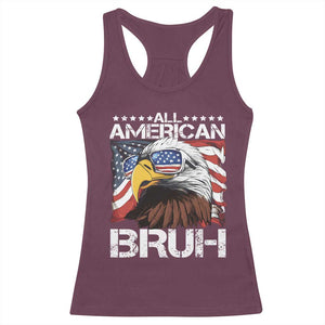 Funny All American Bruh Bald Eagle Racerback Tank Top American Flag 4th Of July Patriotic TS11 Maroon Print Your Wear