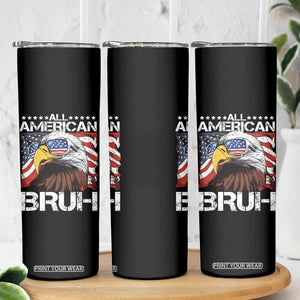 Funny All American Bruh Bald Eagle Skinny Tumbler American Flag 4th Of July Patriotic TS11 Print Your Wear