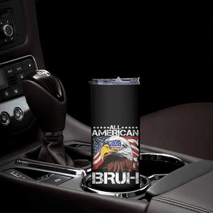 Funny All American Bruh Bald Eagle Skinny Tumbler American Flag 4th Of July Patriotic TS11 Print Your Wear