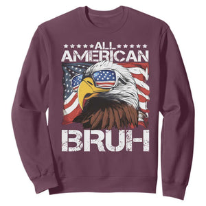 Funny All American Bruh Bald Eagle Sweatshirt American Flag 4th Of July Patriotic TS11 Maroon Print Your Wear