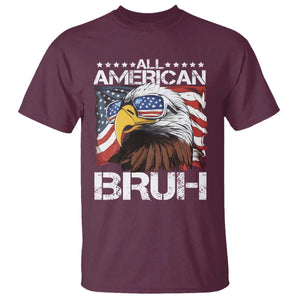 Funny All American Bruh Bald Eagle T Shirt American Flag 4th Of July Patriotic TS11 Maroon Print Your Wear
