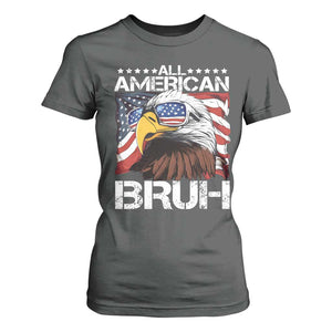 Funny All American Bruh Bald Eagle T Shirt For Women American Flag 4th Of July Patriotic TS11 Dark Heather Print Your Wear