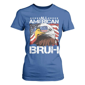 Funny All American Bruh Bald Eagle T Shirt For Women American Flag 4th Of July Patriotic TS11 Royal Blue Print Your Wear