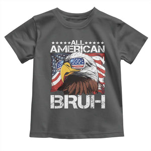 Funny All American Bruh Bald Eagle Toddler T Shirt American Flag 4th Of July Patriotic TS11 Dark Heather Print Your Wear
