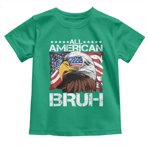 Funny All American Bruh Bald Eagle Toddler T Shirt American Flag 4th Of July Patriotic TS11 Irish Green Print Your Wear