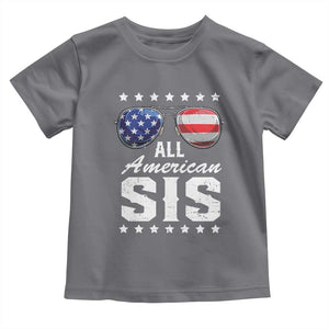 Funny All American Sis 4th Of July Toddler T Shirt Family Matching Sunglasses TS11 Charcoal Print Your Wear