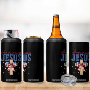 Funny America Needs Jesus 4 in 1 Can Cooler Tumbler 4th Of July Patriotic Christian Coquette Bow TS11 Print Your Wear