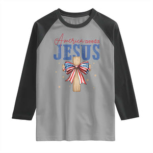 Funny America Needs Jesus Raglan Shirt 4th Of July Patriotic Christian Coquette Bow TS11 Sport Gray Black Print Your Wear