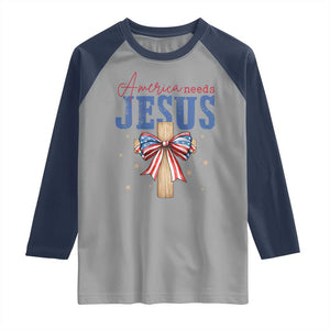 Funny America Needs Jesus Raglan Shirt 4th Of July Patriotic Christian Coquette Bow TS11 Sport Gray Navy Print Your Wear