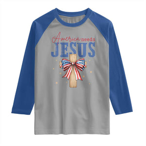 Funny America Needs Jesus Raglan Shirt 4th Of July Patriotic Christian Coquette Bow TS11 Sport Gray Royal Print Your Wear