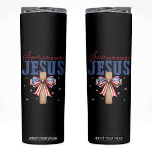 Funny America Needs Jesus Skinny Tumbler 4th Of July Patriotic Christian Coquette Bow TS11 Black Print Your Wear