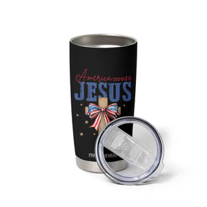 Funny America Needs Jesus Tumbler Cup 4th Of July Patriotic Christian Coquette Bow TS11 Print Your Wear