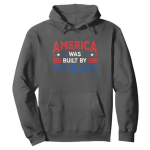 Funny America Was Built By Immigrants Hoodie Stars Stripes TS11 Dark Heather Print Your Wear