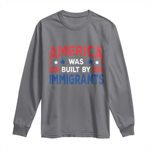 Funny America Was Built By Immigrants Long Sleeve Shirt Stars Stripes TS11 Charcoal Print Your Wear
