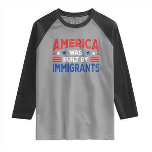 Funny America Was Built By Immigrants Raglan Shirt Stars Stripes TS11 Sport Gray Black Print Your Wear