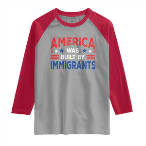 Funny America Was Built By Immigrants Raglan Shirt Stars Stripes TS11 Sport Gray Red Print Your Wear