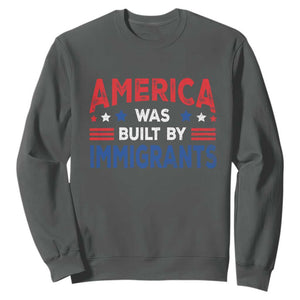 Funny America Was Built By Immigrants Sweatshirt Stars Stripes TS11 Dark Heather Print Your Wear