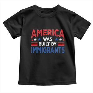 Funny America Was Built By Immigrants Toddler T Shirt Stars Stripes TS11 Black Print Your Wear