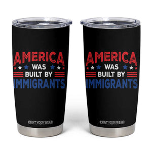 Funny America Was Built By Immigrants Tumbler Cup Stars Stripes TS11 Black Print Your Wear