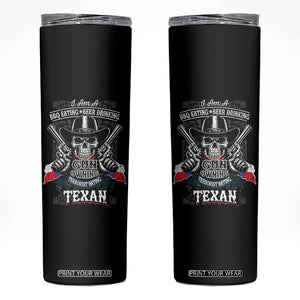 Funny American Texan Skinny Tumbler I Am A BBQ Eating Beer Drinking Gun Owning Texan TS11 Black Print Your Wear