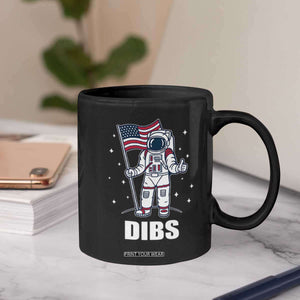 Funny Astronaut Dibs Moon Landing Coffee Mug Patriotic Space USA Meme for 4th of July TS10 Print Your Wear