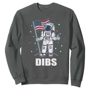 Funny Astronaut Dibs Moon Landing Sweatshirt Patriotic Space USA Meme for 4th of July TS10 Dark Heather Print Your Wear