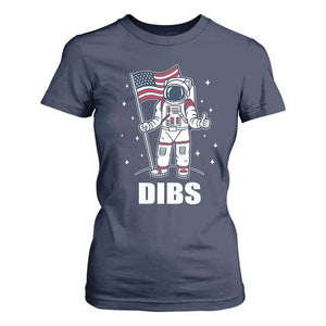 Funny Astronaut Dibs Moon Landing T Shirt For Women Patriotic Space USA Meme for 4th of July TS10 Navy Print Your Wear