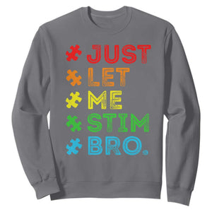 Funny Autism Awareness Acceptance Sweatshirt Just Let Me Stim Bro Retro TS10 Charcoal Print Your Wear