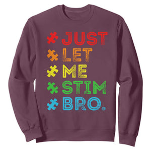 Funny Autism Awareness Acceptance Sweatshirt Just Let Me Stim Bro Retro TS10 Maroon Print Your Wear