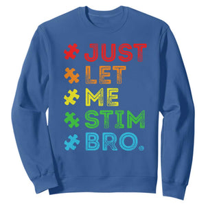 Funny Autism Awareness Acceptance Sweatshirt Just Let Me Stim Bro Retro TS10 Royal Blue Print Your Wear