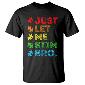 Funny Autism Awareness Acceptance T Shirt Just Let Me Stim Bro Retro TS10 Black Print Your Wear