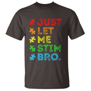 Funny Autism Awareness Acceptance T Shirt Just Let Me Stim Bro Retro TS10 Dark Chocolate Print Your Wear