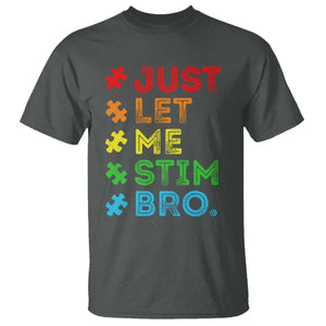 Funny Autism Awareness Acceptance T Shirt Just Let Me Stim Bro Retro TS10 Dark Heather Print Your Wear