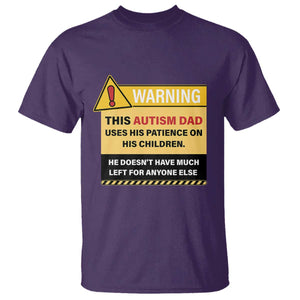 Funny Autism Awareness Dad T Shirt Warning This Autism Dad Uses His Patience On His Children TS11 Purple Print Your Wear