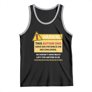 Funny Autism Awareness Dad Tank Top Warning This Autism Dad Uses His Patience On His Children TS11 Black Athletic Heather Print Your Wear