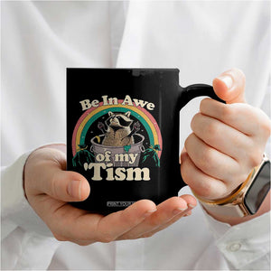 Funny Autism Raccoon Coffee Mug Be In Awe Of My 'Tism Meme Autistic TS02 Print Your Wear