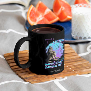 Funny Autistic Alpha Wolf Meme Coffee Mug You Call It Autism I Call It Having That Dawg In Me TS02 Print Your Wear