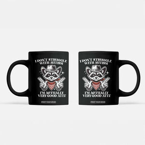 Funny Autistic Raccoon Coffee Mug I Don't Struggle With Autism TS02 Black Print Your Wear