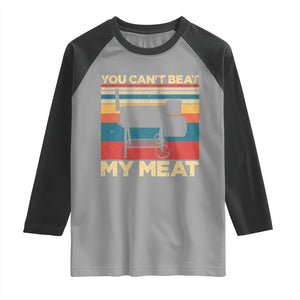 Funny BBQ Raglan Shirt You Can't Beat My Meat Dad Grill Gift TS10 Sport Gray Black Print Your Wear