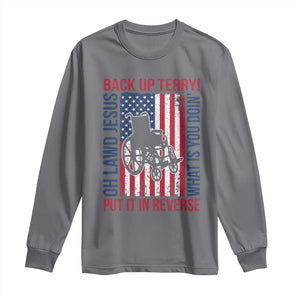 Funny Back Up Terry Put It In Reverse Long Sleeve Shirt Oh Lawd Jesus What Is You Doin TS11 Charcoal Print Your Wear