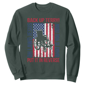 Funny Back Up Terry Put It In Reverse Sweatshirt Oh Lawd Jesus What Is You Doin TS11 Dark Forest Green Print Your Wear