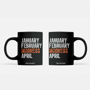 Funny Basketball Coffee Mug January February Madness April Month TS11 Black Print Your Wear