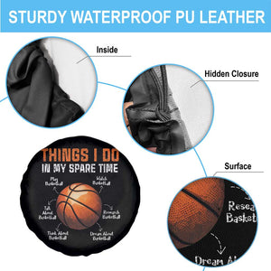 Funny Basketball Things I Do In My Spare Time Spare Tire Cover Sports Lover TS11 Print Your Wear