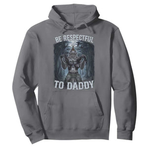 Funny Be Respectful To Daddy Hoodie Alpha Werewolf Wolf Meme TS11 Charcoal Print Your Wear