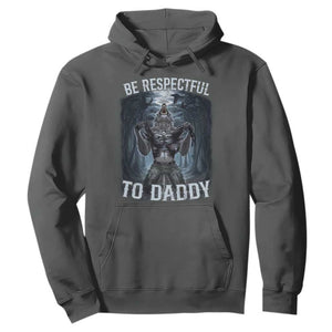 Funny Be Respectful To Daddy Hoodie Alpha Werewolf Wolf Meme TS11 Dark Heather Print Your Wear